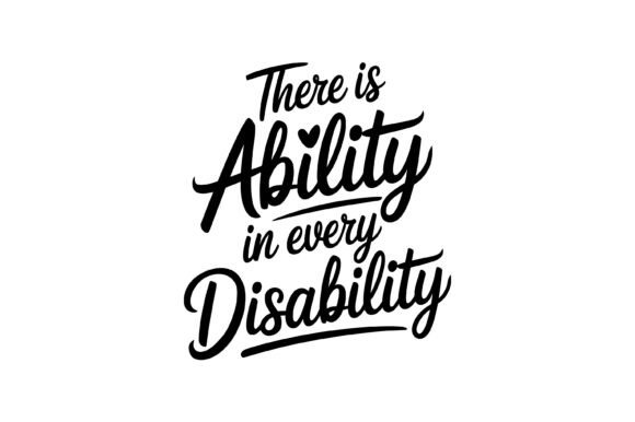 Ability in Every Disability Quote