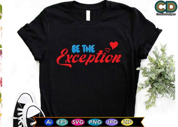 Be the Exception
