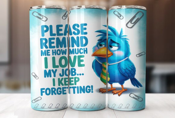Funny Work Saying Quote Tumbler Wrap PNG