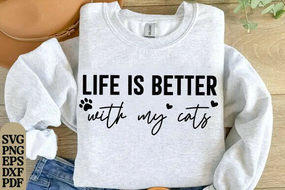 Life is Better with My Cats Svg
