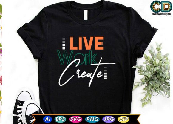 LIVE. WORK. CREATE
