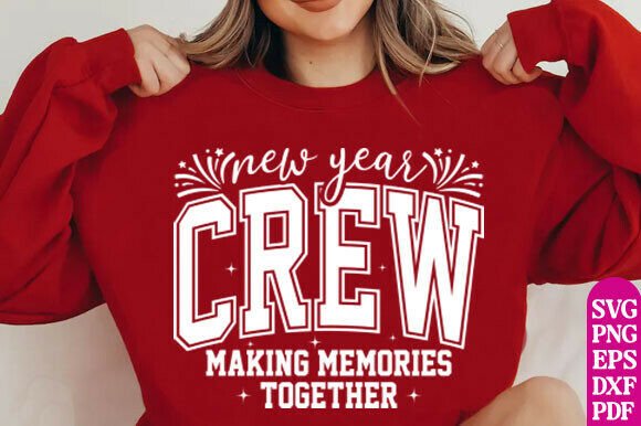 New Year Crew PNG SVG Making Memories