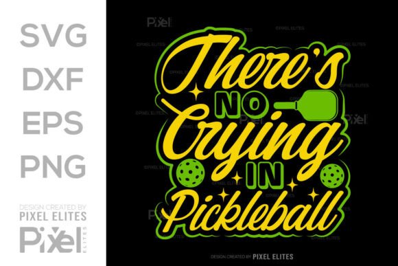 There’s No Crying in Pickleball SVG File