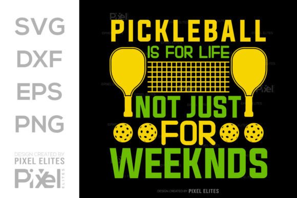 Weekend Pickleball is for Life SVG